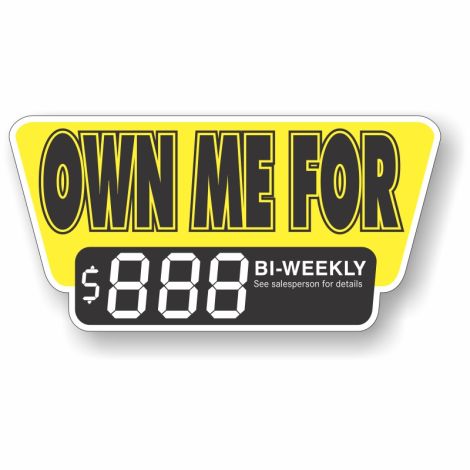 Own Me For - Vinyl Windshield Pricing Signs - (Bi-Weekly)