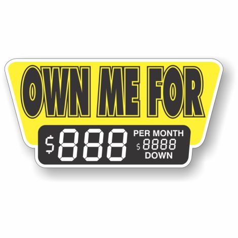 Own Me For - Vinyl Windshield Pricing Signs - (Per Month)