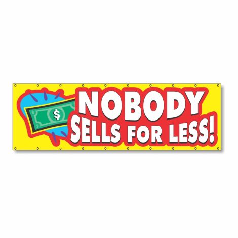 Nobody Sells for Less! - Vinyl Banner