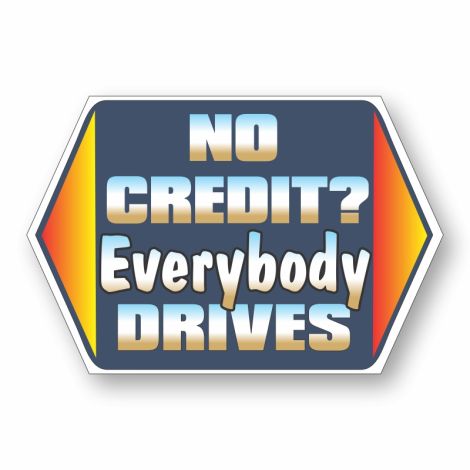 Jumbo Coroplast Signs - No Credit? Everybody Drives