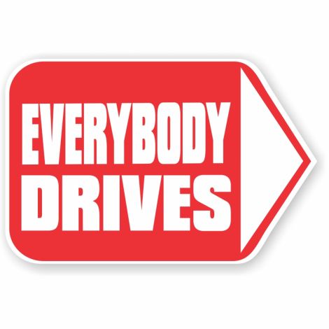 Everybody Drives - Mini-Motion Lawn Sign