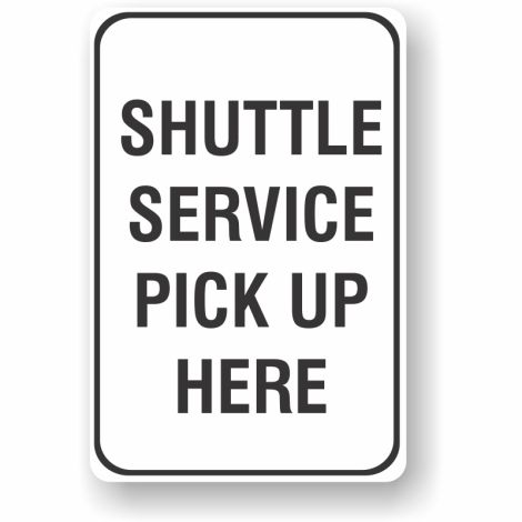 Shuttle Service Pickup Here - Metal Parking Sign